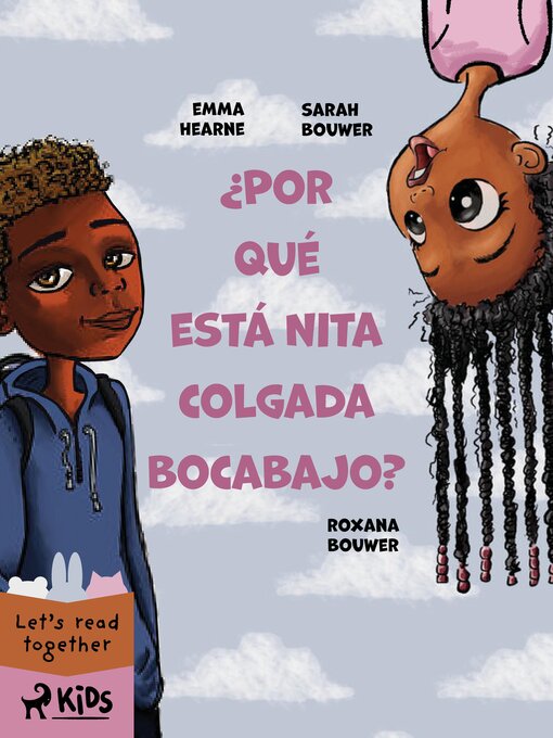 Title details for ¿Por qué está Nita colgada bocabajo? by Sarah Bouwer - Available